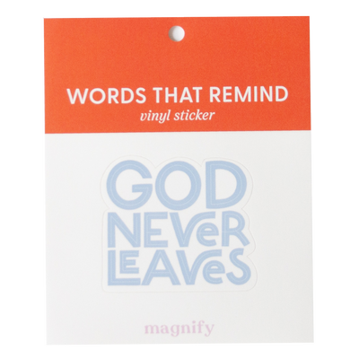 God Never Leaves Magnify Vinyl Sticker