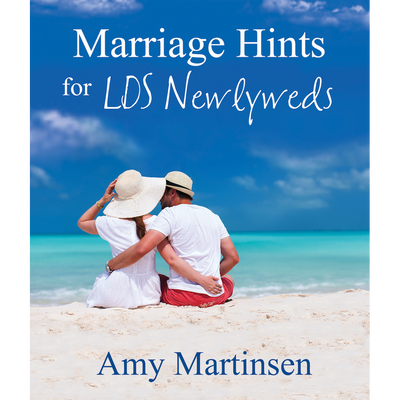 Marriage Hints for LDS Newlyweds