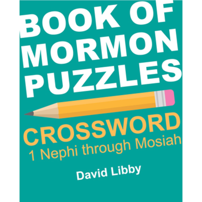 Book of Mormon Puzzles: Crosswords, 1 Nephi through Mosiah