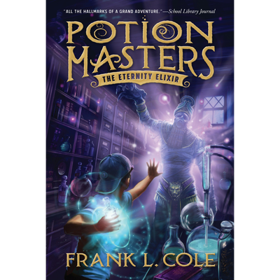 Potion Masters, Vol. 1: The Eternity Elixir
