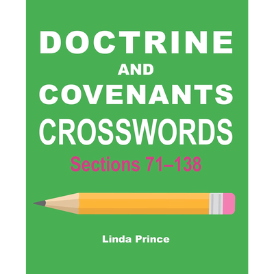 Doctrine and Covenants Crosswords: Sections 71-138