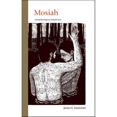 Mosiah: A Brief Theological Introduction