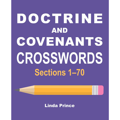 Doctrine and Covenants Crosswords: Sections 1-70