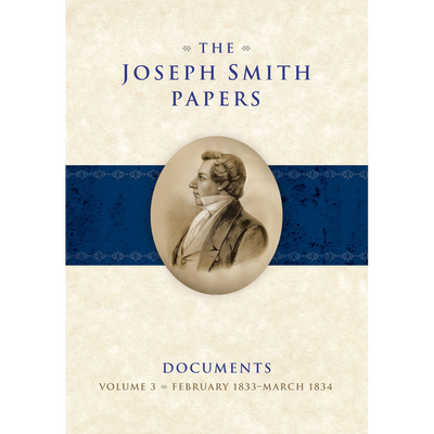 The Joseph Smith Papers, Documents, Vol. 3: February 1833 - March 1834